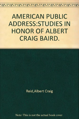 AMERICAN PUBLIC ADDRESS:STUDIES IN HONOR OF ALBERT CRAIG BAIRD.