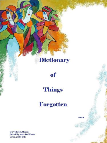 Dictionary Of Things Forgotten - I (Reference)