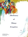 Dictionary Of Things Forgotten - I (Reference)