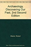 Archaeology, Discovering Our Past, 2nd Second Edition