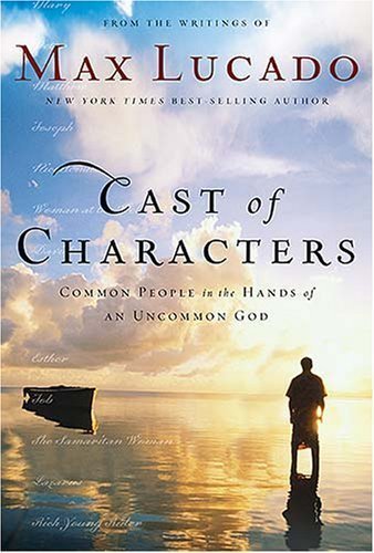 Cast of Characters: Common People in the Hands of an Uncommon God (Hardcover)