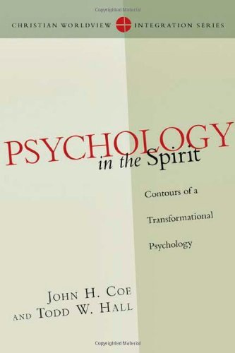 Psychology in the Spirit: Contours of a Transformational Psychology (Christian Worldview Integration Series)