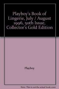 Playboy's Book of Lingerie, July / August 1996, 50th Issue, Collector's Gold Edition