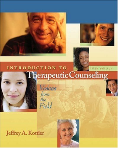 Introduction to Therapeutic Counseling Voices from the Field 5th ed