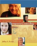 Introduction to Therapeutic Counseling Voices from the Field 5th ed