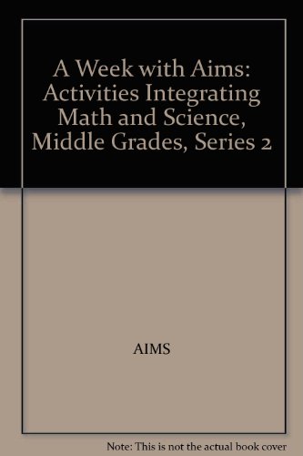 A Week with Aims: Activities Integrating Math and Science, Middle Grades, Series 2
