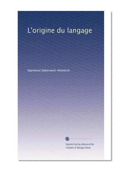L'origine du langage (French Edition)