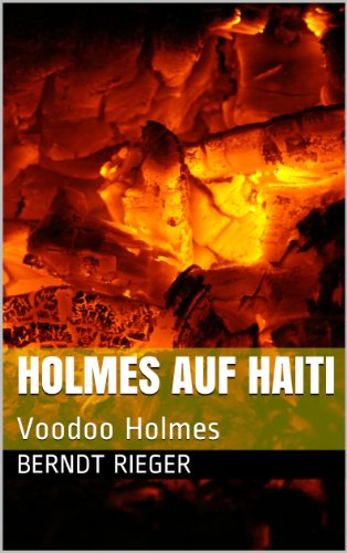 Voodoo Holmes - Holmes auf Haiti. Novelle (German Edition)