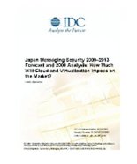 Japan Messaging Security 2009-2013 Forecast and 2008 Analysis: How Much Will Cloud and Virtualization Impose on the Market?