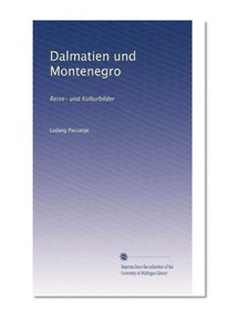 Dalmatien und Montenegro: Reise- und Kulturbilder (German Edition)