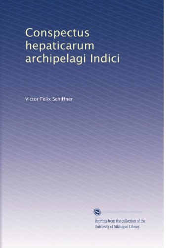 Conspectus hepaticarum archipelagi Indici (German Edition)