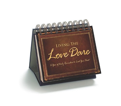 Book Cover Living the Love Dare: A Year of Daily Reminders to Lead Your Heart