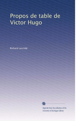Propos de table de Victor Hugo (French Edition)