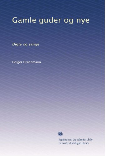 Gamle guder og nye: Digte og sange (Danish Edition)