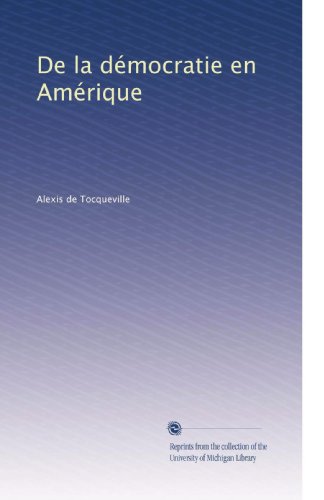 De la dÃ©mocratie en AmÃ©rique (French Edition)