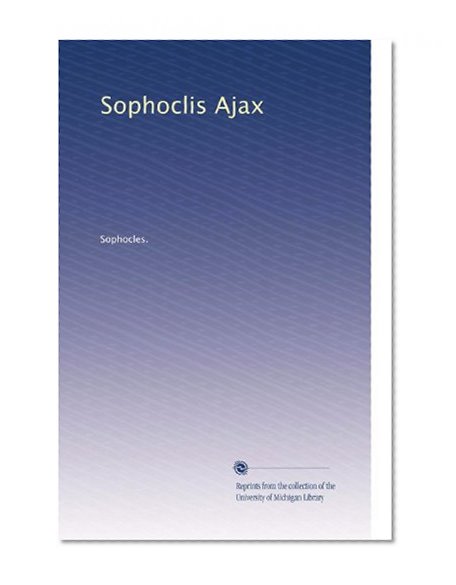 Sophoclis Ajax (Latin Edition)