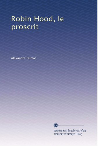 Robin Hood, le proscrit (French Edition)