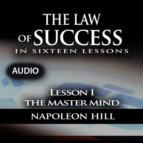 The Law of Success, Lesson I: The Master Mind