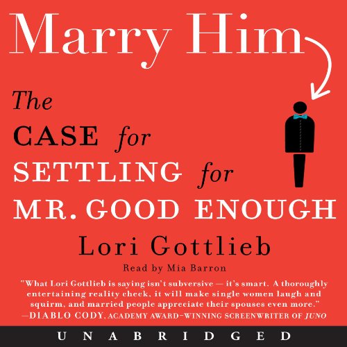 Book Cover Marry Him: The Case for Settling for Mr. Good Enough
