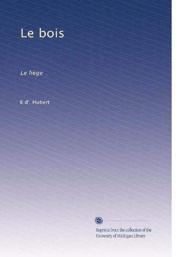 Le bois: Le liÃ¨ge (French Edition)