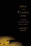 When the Piano Stops: A Memoir of Healing from Sexual Abuse