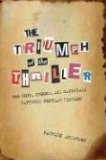 The Triumph of the Thriller: How Cops, Crooks, and Cannibals Captured Popular Fiction