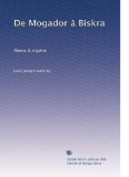 De Mogador Ã  Biskra: Maroc & AlgÃ©rie (French Edition)