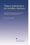ThÃ©orie Ã©lÃ©mentaire des lentilles Ã©paisses: InterprÃ©tation gÃ©omÃ©trique et exposition analytique des rÃ©sultats de Gauss (French Edition)