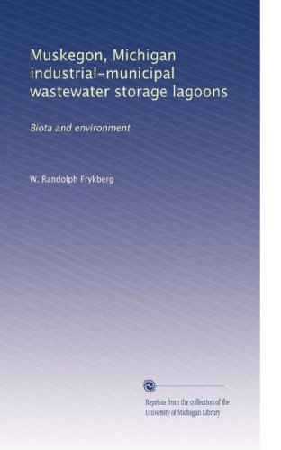 Muskegon, Michigan industrial-municipal wastewater storage lagoons: Biota and environment