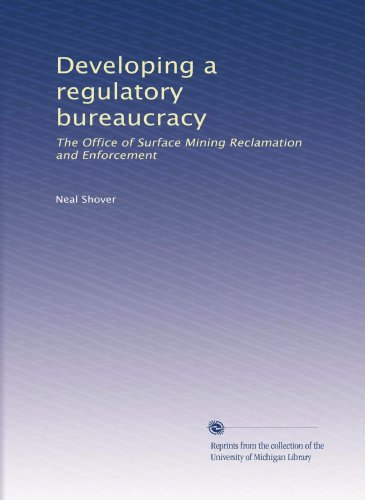 Developing a regulatory bureaucracy: The Office of Surface Mining Reclamation and Enforcement
