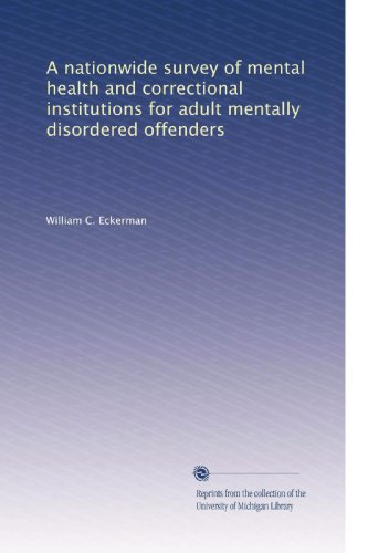 A nationwide survey of mental health and correctional institutions for adult mentally disordered offenders