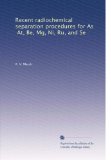 Recent radiochemical separation procedures for As, At, Be, Mg, Ni, Ru, and Se