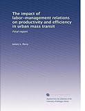 The impact of labor-management relations on productivity and efficiency in urban mass transit: Final report