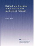 Drilled shaft design and construction guidelines manual (Volume 2)