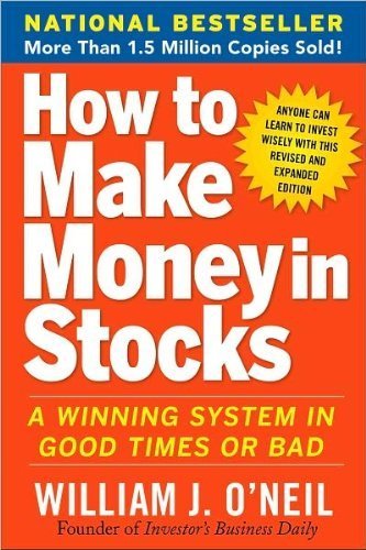 William's How to Make Money in Stocks (How to Make Money in Stocks: A Winning System in Good Times and Bad, Fourth Edition by William J. O'Neil (Paperback - May 18, 2009))