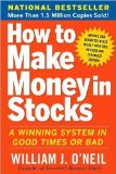 William's How to Make Money in Stocks (How to Make Money in Stocks: A Winning System in Good Times and Bad, Fourth Edition by William J. O'Neil (Paperback - May 18, 2009))