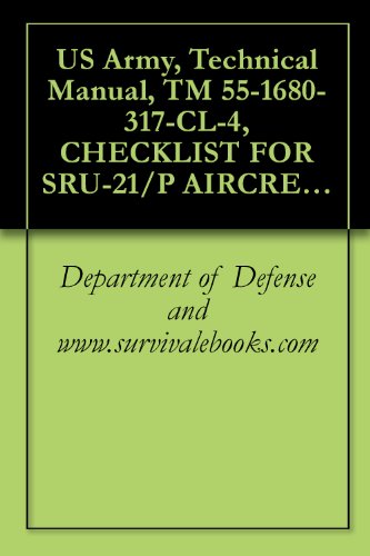 US Army, Technical Manual, TM 55-1680-317-CL-4, CHECKLIST FOR SRU-21/P AIRCREW SURVIVAL VEST, PART NO. 11-1-178, (NSN 8465-00-177-4819), 1981
