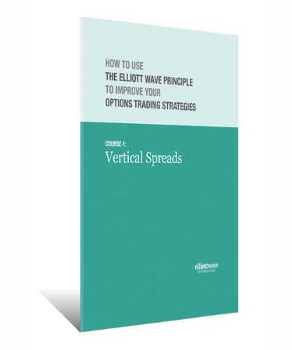 How To Use The Elliott Wave Principle To Improve Your Options Trading Strategies | Volume 1: Vertical Spreads