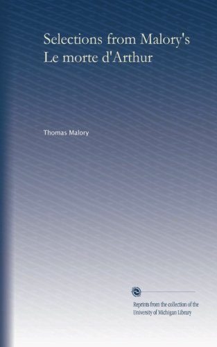 Selections from Malory's Le morte d'Arthur
