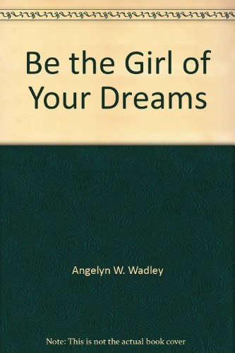 Be the Girl of Your Dreams