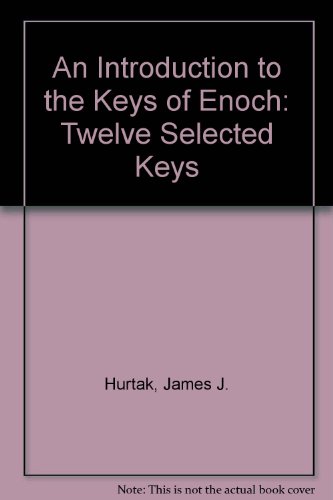 An Introduction to the Keys of Enoch: Twelve Selected Keys