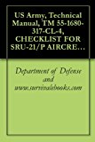 US Army, Technical Manual, TM 55-1680-317-CL-4, CHECKLIST FOR SRU-21/P AIRCREW SURVIVAL VEST, PART NO. 11-1-178, (NSN 8465-00-177-4819), 1981