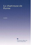 La chartreuse de Parme (French Edition)