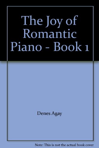 The Joy of Romantic Piano - Book 1