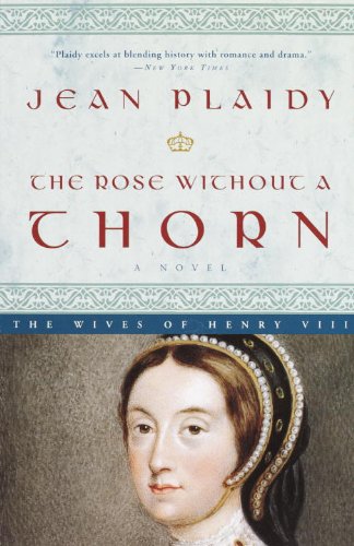 The Rose Without a Thorn: A Novel (Queens of England Book 11)