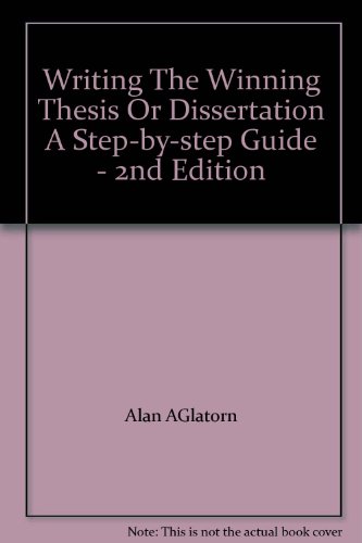 Writing The Winning Thesis Or Dissertation A Step-by-step Guide - 2nd Edition