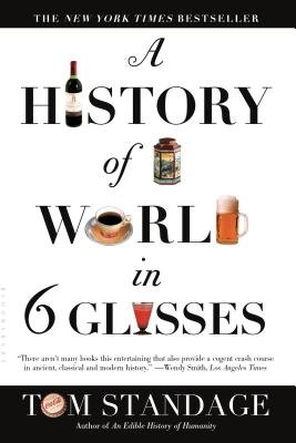 A History of the World in 6 Glasses[HIST OF THE WORLD IN 6 GLA][Paperback]