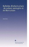 Bulletins d'arboriculture, de culture portagÃ¨re et de floriculture (Volume 7) (French Edition)