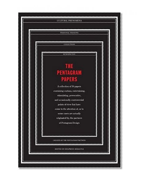 The Pentagram Papers: A collection of 36 papers containing curious, entertaining, stimulating, provocative, and occasionally controversial points of view that have come to the attention of...Pentagram
