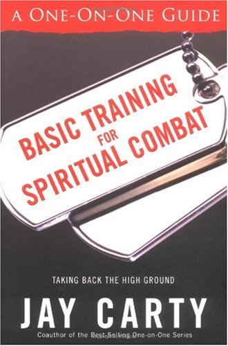 A One on One Guide: Basic Training for Spiritual Combat: Taking Back the High Ground